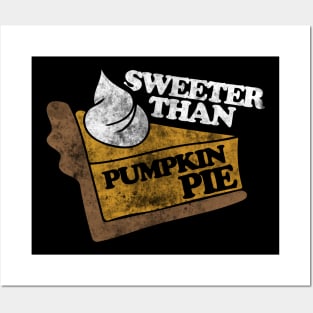 Sweeter than pumpkin pie Posters and Art